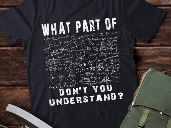 Lt919-what part of don’t you understand | funny math teacher short sleeve t-shirt, black, small,