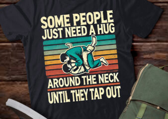 LT925-Some People Just Need A Hug Vintage BJJ Brazilian