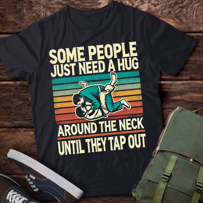 LT925-Some People Just Need A Hug Vintage BJJ Brazilian