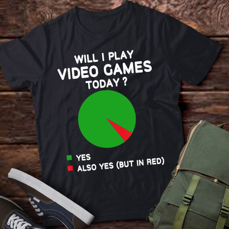 LT941-Will I play Video Games today Funny Gamer Gaming T-Shirt