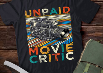 LT948-Unpaid Movie Critic Film Cinema Motion Picture Fan T-Shirt