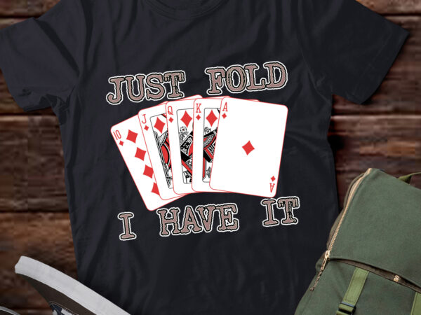 Lt953-just fold i have it funny poker design