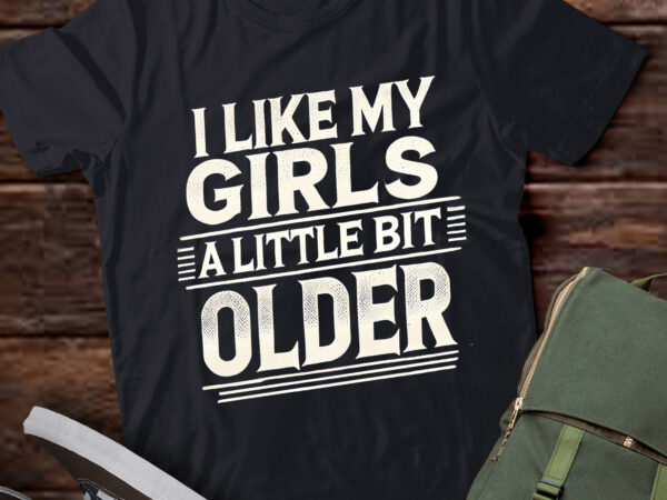 T961 – i like my daughter to be a little bigger funny t shirt designs for sale