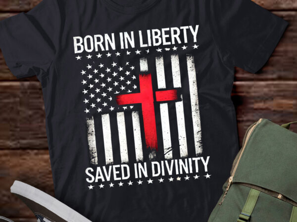 Lt969-born in liberty saved in divinity patriotic christian t shirt vector graphic