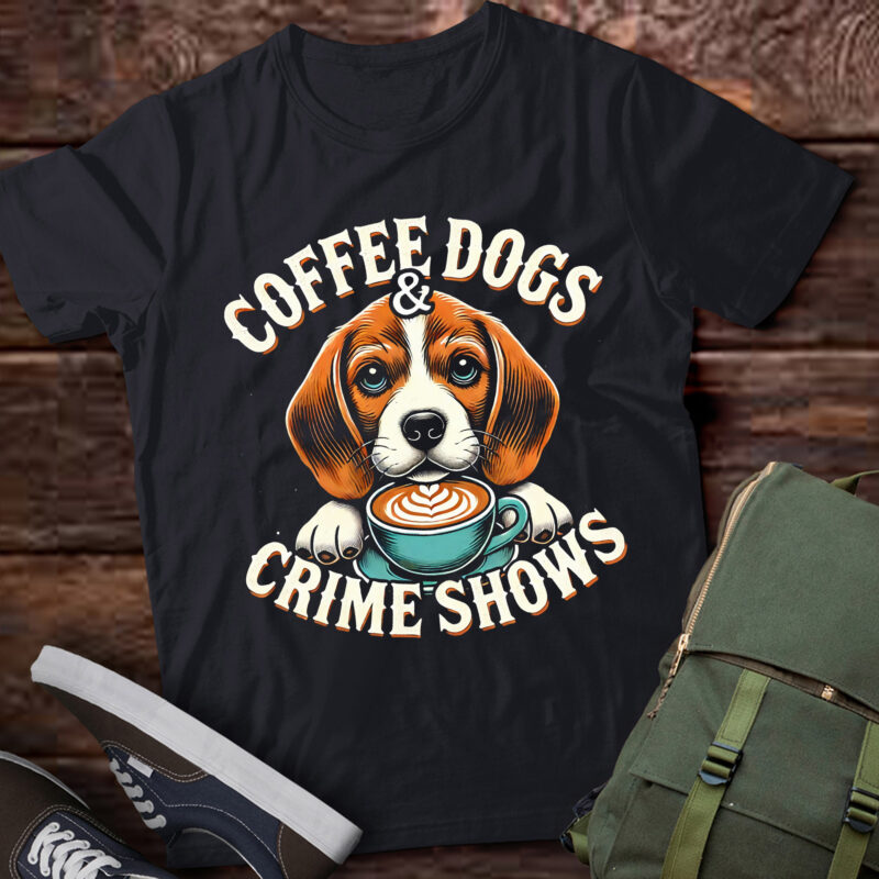 LT981 – Coffee Dogs And Crime Shows Funny Animal Lover