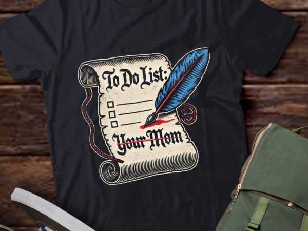 Td6-to do list your mom hilarious humor checklist funny t shirt designs for sale