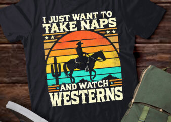 TD7-I Just Want To Take Naps And Watch Westerns Retro