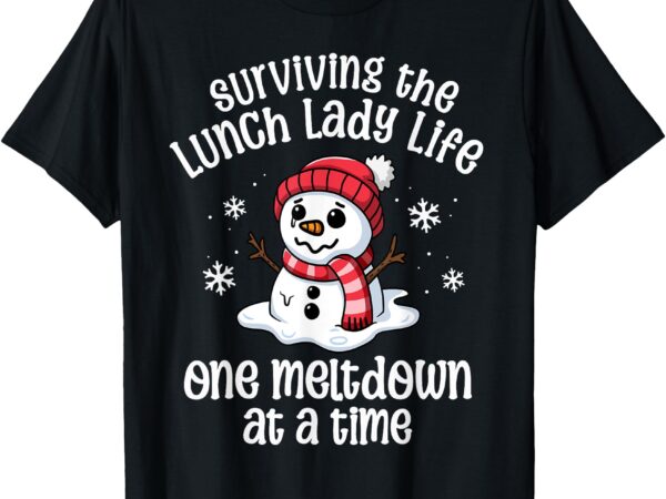 Lunch lady christmas one meltdown at a time snowman winter t-shirt