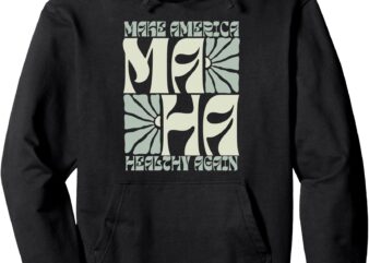 MAHA Groovy Boho Floral Make America Healthy Again MAGA RFK Pullover Hoodie