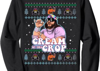 Macho The Cream of The Crop Wrestling Funny Retro Vintage Sweatshirt