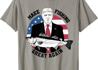 Make Fishing Great Again Trump Fish Funny Fisher T-Shirt