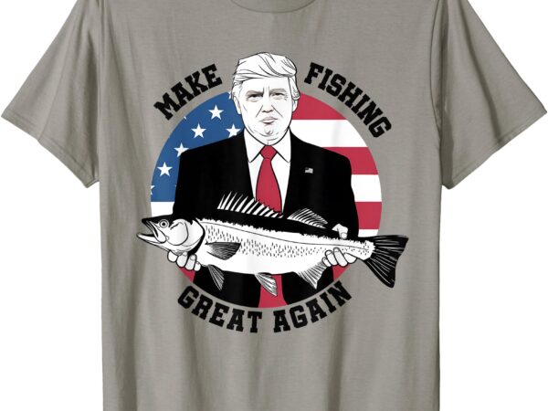 Make fishing great again trump fish funny fisher t-shirt