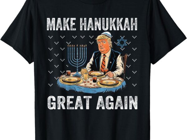 Make hanukkah great again trump jewish ugly chanukah t-shirt