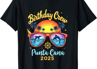 Matching Group 2025 Punta Cana Birthday Trip Vacation 2025 T-Shirt