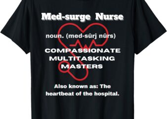 Med-surge Nurse design T-Shirt