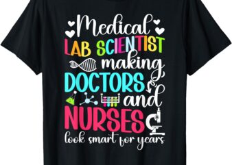 Medical Lab Scientist Medical Laboratory Scientist Funny T-Shirt