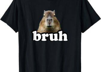 Meme Lover Bruh Capybara T-Shirt