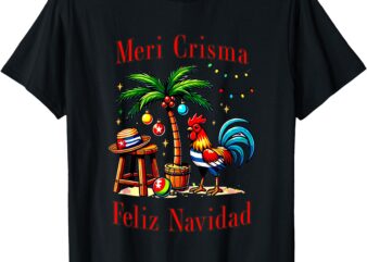 Meri Crisma, Feliz Navidad T-Shirt