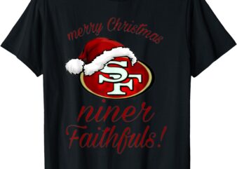 Merry Christmas Sf 49 Niner Faithfuls T-Shirt