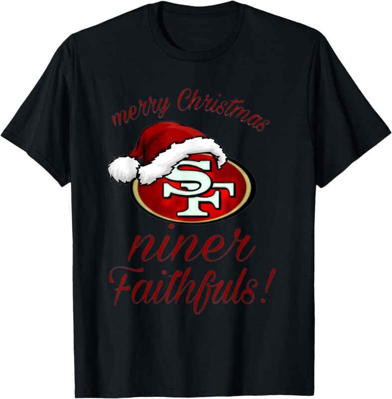 Merry Christmas Sf 49 Niner Faithfuls T-Shirt