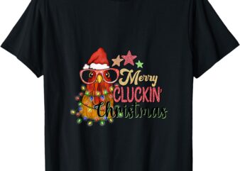 Merry Cluckin’ Christmas Festive Chicken Tee T-Shirt