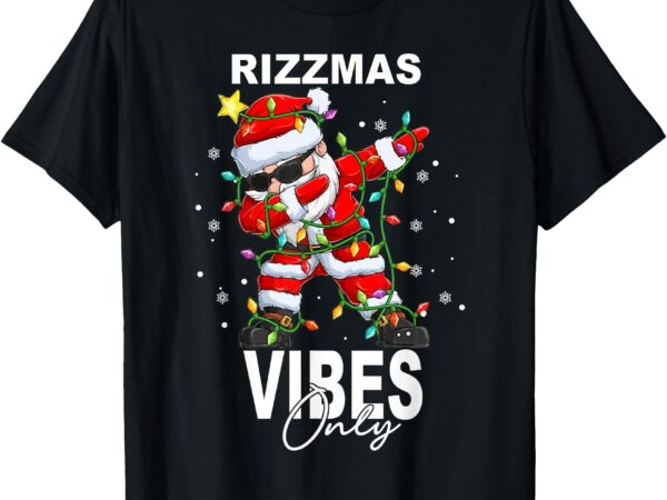 Merry rizzmas vibes only christmas funny santa claus bruh t-shirt