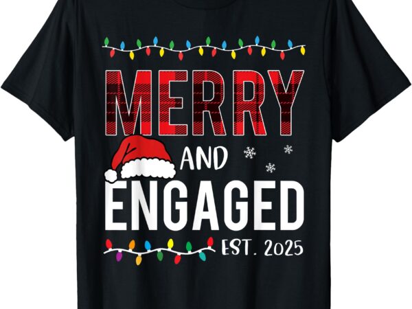 Merry and engaged 2025 red plaid matching christmas couple t-shirt