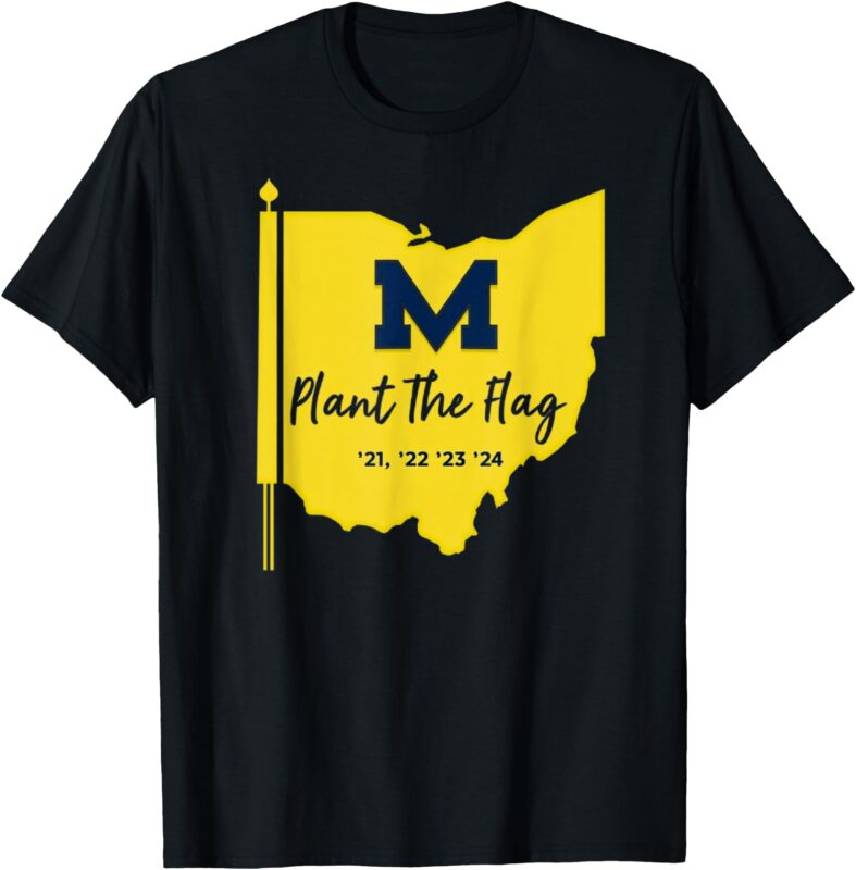 Michigan Plant the Flag ’21 ’22 ’23 ’24 cool T-Shirt