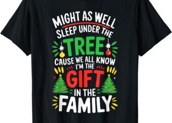 Might As Well Sleep Under The Tree Shirt Christmas Pajamas T-Shirt