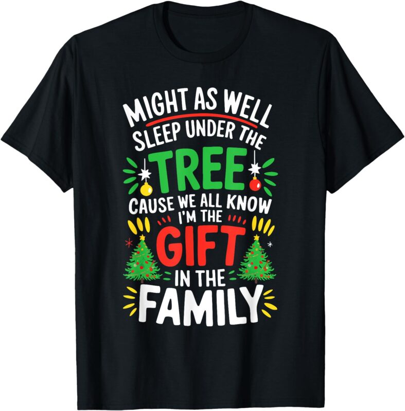 Might As Well Sleep Under The Tree Shirt Christmas Pajamas T-Shirt