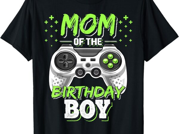 Mom of the birthday boy matching video gamer birthday party t-shirt