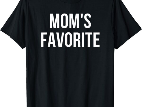 Mom’s favorite t-shirt