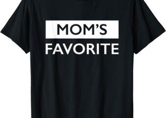 Mom’s Favorite _ Funny Sibling Joke Mother’s Day T-Shirt