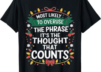 Most Likely To Christmas Funny Matching Family Pajama Xmas T-Shirt