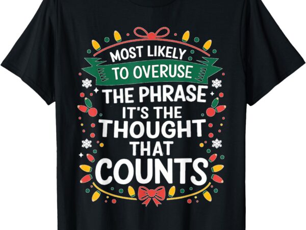 Most likely to christmas funny matching family pajama xmas t-shirt