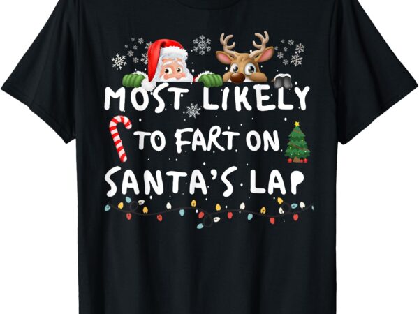 Most likely to fart funny story christmas pajamas family t-shirt