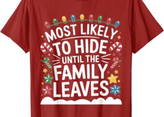 Most Likely To Hide Funny Matching Family Christmas Pajama T-Shirt