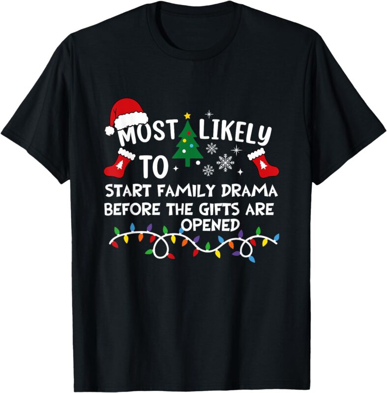 Most Likely To Start Family Drama Desi Holiday Xmas Spirit T-Shirt