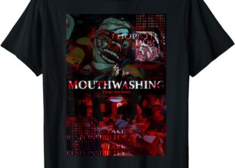 Mouthwashing Horror Does I Hope This Hurts T-Shirt