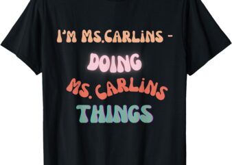 Ms. Carlins Teacher Tee T-Shirt