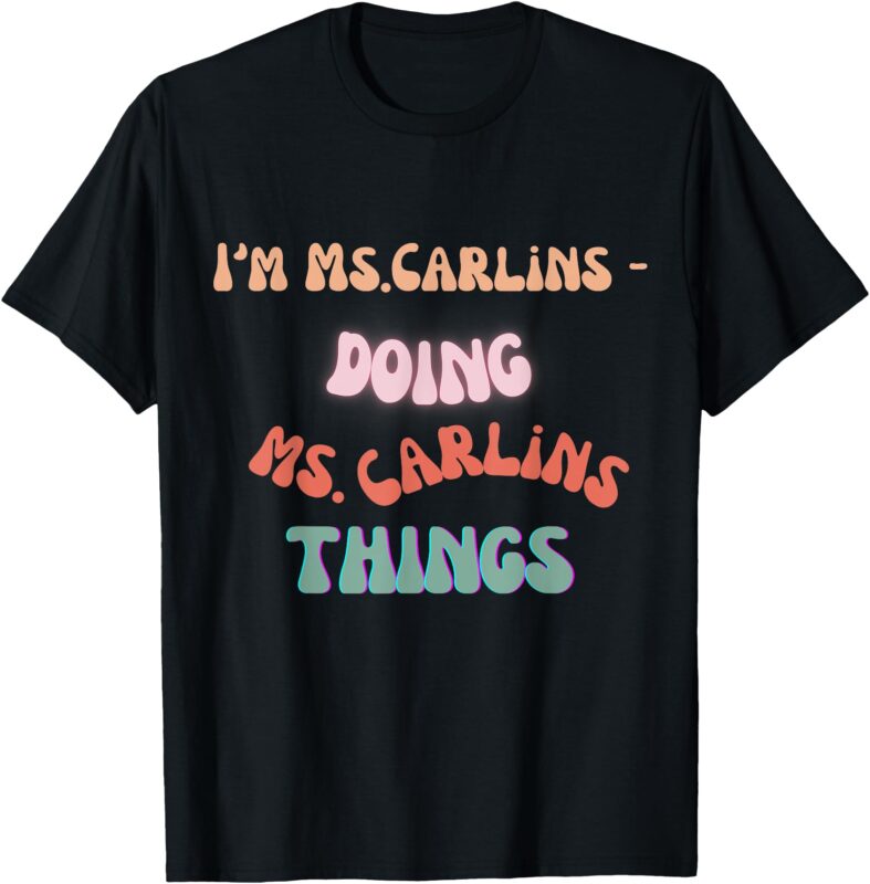 Ms. Carlins Teacher Tee T-Shirt