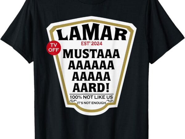 Mustard lamar tv off use your heart – mustard bottle label t-shirt