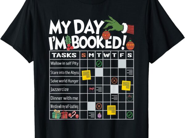 My day schedule i’m booked christmas t-shirt