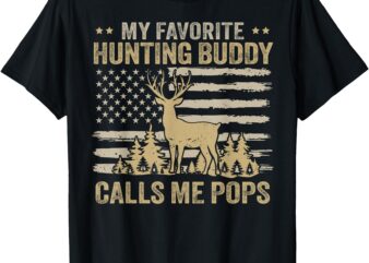 My Favorite Hunting Buddy Calls Me Pops Funny Hunting T-Shirt