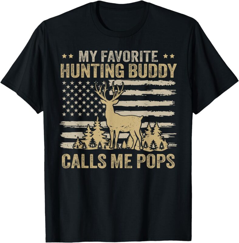 My Favorite Hunting Buddy Calls Me Pops Funny Hunting T-Shirt