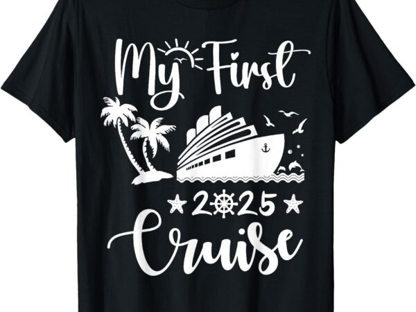 My first cruise 2025 kids family vacation cruise ship travel t-shirt