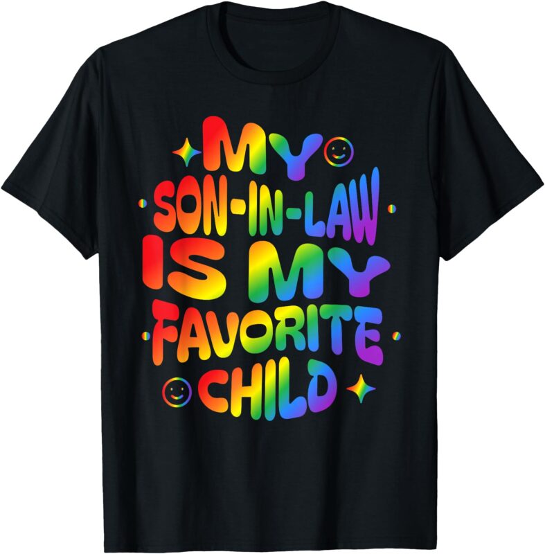 My Son-In-Law Is My Favorite Child Family Humor Dad Mom LGBT T-Shirt