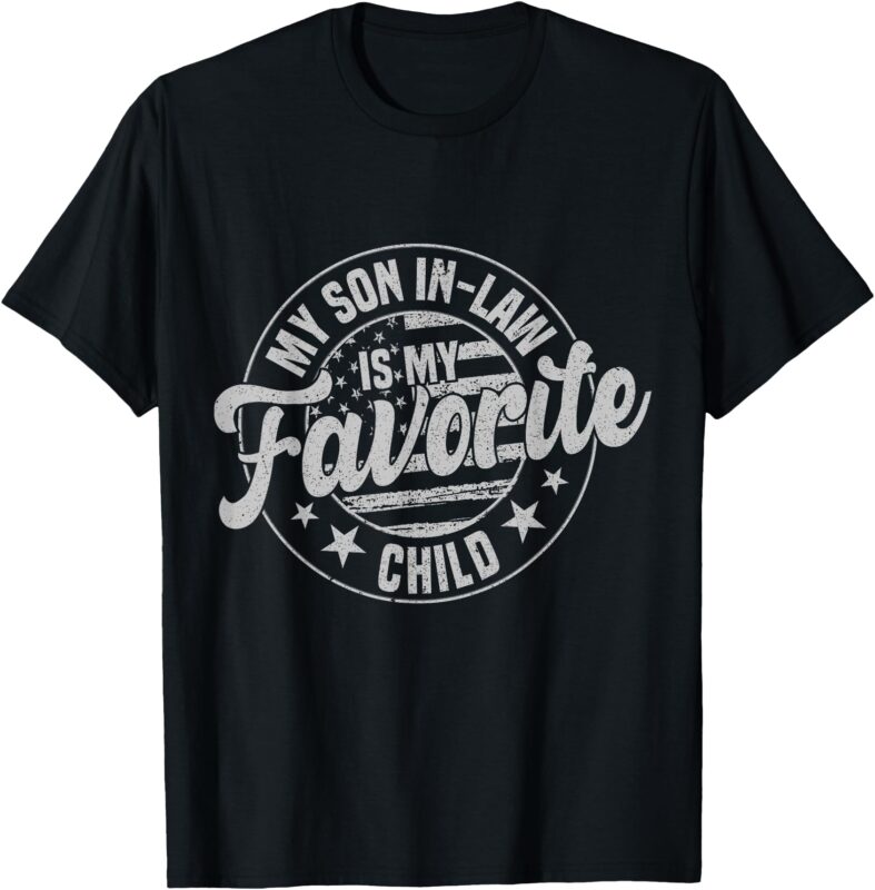 My Son In Law Is My Favorite Child Funny Retro Vintage T-Shirt