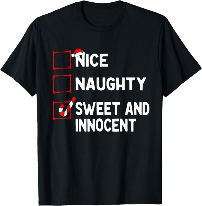 Naughty Nice List Sweet Innocent Christmas List Santa Claus T-Shirt