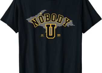 Nobody U – Michigan Team Michigan Nobody U T-Shirt